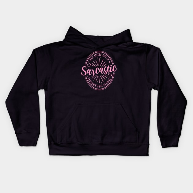 Your Little Ray of Sarcastic Sunshine Has Arrived Kids Hoodie by valentinahramov